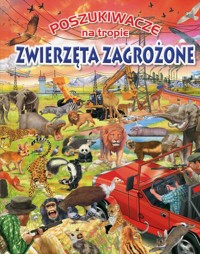 Poszukiwacze na tropie Zwierzęta zagrożone -  - książka