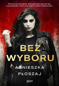 Bez wyboru - Agnieszka Płoszaj - ebook + audiobook + książka
