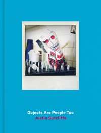 Objects Are People Too - Justin Sutcliffe - ebook