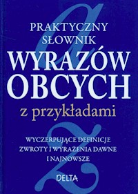 Praktyczny słownik wyrazów obcych z przykładami - Piotrkiewicz-Karmowska Ewa, Karmowski Marek - książka