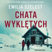 Chata wyklętych - Emilia Szelest - ebook + audiobook + książka