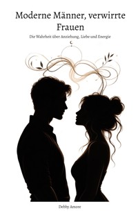Moderne Männer, verwirrte Frauen - Debby Amore - ebook