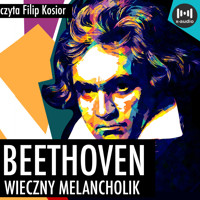 Beethoven. Wieczny melancholik - Romain Rolland - audiobook