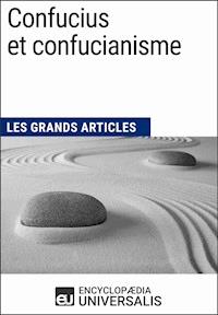 Confucius et confucianisme - Encyclopaedia Universalis - ebook