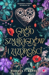 Gród szmaragdów i zazdrości. Wicked Darlings. Tom 3 - Kenney Rebecca F. - książka