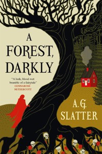 A Forest, Darkly - A.G. Slatter - ebook