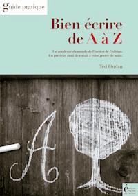 Bien écrire de A à Z - Ted Oudan - ebook