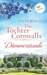 Die Töchter Cornwalls: Dämmerstunde - Band 3 - Anita Burgh - ebook