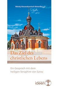 Das Ziel des christlichen Lebens - Nikolaj Alexandrowitsch Motovilov - ebook