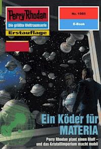 Perry Rhodan 1985: Ein Köder für MATERIA - Arndt Ellmer - ebook