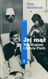 Jej mąż. Ted Hughes i Sylvia Plath - Diane Middlebrook - ebook
