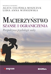 Macierzyństwo - Celińska-Miszczuk Agata, Wiśniewska Lidia Anna redakcja naukowa - książka