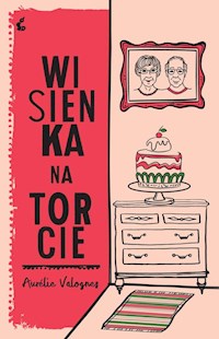 Wisienka na torcie - Aurélie Valognes - ebook + audiobook + książka