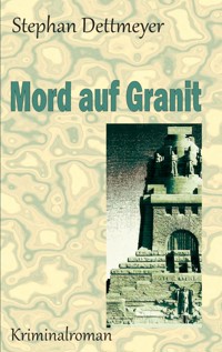 Mord auf Granit - Stephan Dettmeyer - ebook