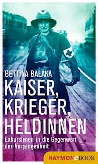 Kaiser, Krieger, Heldinnen - Bettina Balàka - ebook