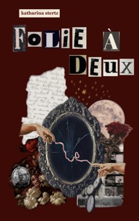 Folie à Deux - Katharina Stertz - ebook