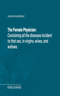 The Female Physician - John Maubray - ebook