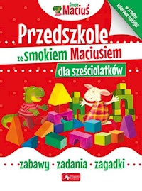 Przedszkole ze smokiem Maciusiem dla sześciolatków -  - książka