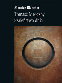 Tomasz Mroczny Szaleństwo dnia - Maurice Blanchot - książka
