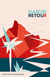 Gabun retour - Christoph Frommherz - ebook