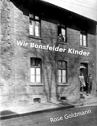 Wir Bonsfelder Kinder - Rose Goldmann - ebook