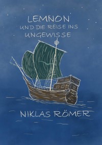 Lemnon und die Reise ins Ungewisse - Niklas Römer - ebook