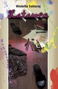 Latawce. - Wioletta Sobieraj - ebook