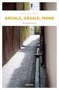 Bächle, Gässle, Mord - Ute Wehrle - ebook