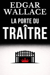 La porte du traître - Edgar Wallace - ebook