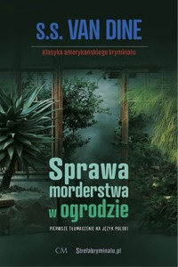 Sprawa morderstwa w ogrodzie - Van Dine S.S. - książka