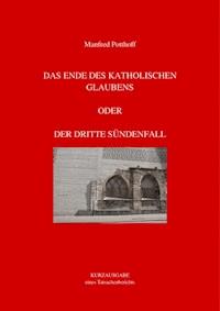 Das Ende des katholischen Glaubens oder Der dritte Sündenfall - Manfred Potthoff - ebook
