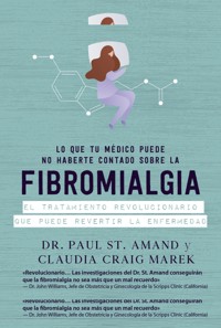 Lo que tu médico puede no haberte contado sobre la fibromialgia - Paul St. Armand - ebook