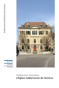 L'Église luthérienne de Genève - Catherine Courtiau - ebook