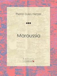Maroussia - Pierre-Jules Hetzel - ebook