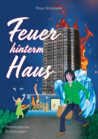 Feuer hinterm Haus - Klaus Nasilowski - ebook