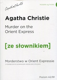 Murder on the Orient Express Morderstwo w Orient Expressie z podręcznym słownikiem angielsko-polskim - Agata Christie - książka