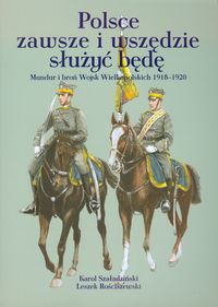 Polsce zawsze i wszędzie służyć będę - Szaładziński Karol, Rościszewski Leszek - książka
