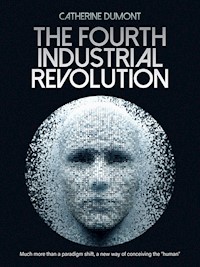 The Fourth Industrial Revolution - Catherine Dumont - ebook