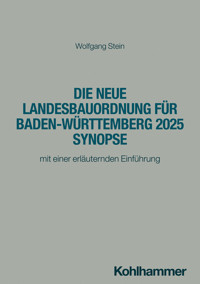 Die neue Landesbauordnung für Baden-Württemberg 2025 Synopse - Wolfgang Stein - ebook