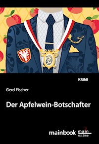 Der Apfelwein-Botschafter: Kommissar Rauscher 11 - Gerd Fischer - ebook