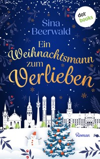 Ein Weihnachtsmann zum Verlieben - oder: Hauptsache, der Baum brennt - Sina Beerwald - ebook