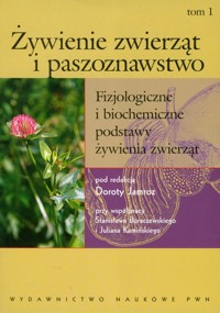 Żywienie zwierząt i paszoznawstwo Tom 1 -  - książka