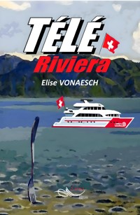 Télé-Riviera - Elise Vonaesch - ebook