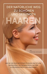 Der natürliche Weg zu schönen und gesunden Haaren - Lisa Gerlach - ebook