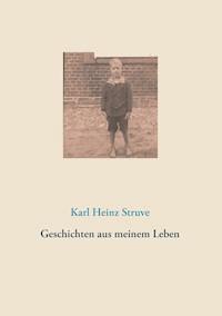 Geschichten aus meinem Leben - Karl Heinz Struve - ebook
