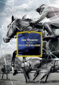 Расследование - Дик Фрэнсис - ebook