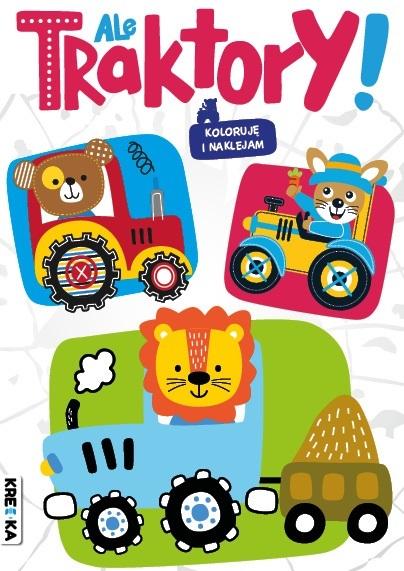 Ale traktory! Kolorowanka z naklejkami - zbiorowa praca - książka