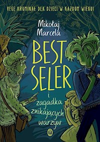 Best Seler i zagadka znikających warzyw - Mikołaj Marcela - ebook + książka