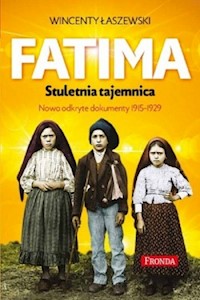 Fatima Stuletnia tajemnica - Wincenty Łaszewski - książka