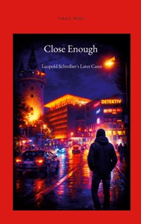 Close Enough - Lukas Leopold Wendt - ebook